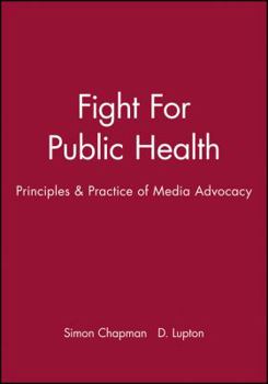 Paperback Fight for Public Health: Principles & Practice of Media Advocacy Book