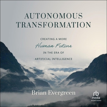MP3 CD Autonomous Transformation: Creating a More Human Future in the Era of Artificial Intelligence Book