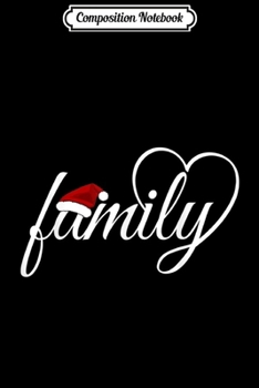 Composition Notebook: Family Christmas  Journal/Notebook Blank Lined Ruled 6x9 100 Pages