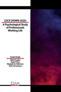 LOCKDOWN 2020: A Psychological Study of Professionals Working Life