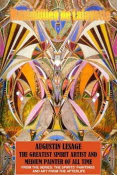 Paperback Augustin Lesage, the greatest spirit artist and medium painter of all time (In Colors) Book