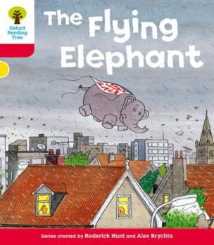 Oxford Reading Tree: Stage 4: More Storybooks B: the Flying Elephant - Book  of the Biff, Chip and Kipper storybooks