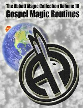 Paperback The Abbott Magic Collection Volume 10: Gospel Magic Routines Book