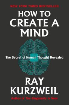 How to Create a Mind: The Secret of Human Thought Revealed