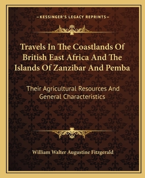 Travels in the Coastlands of British East Africa and the Islands of Zanzibar and Pemba, etc. (Colonial History S.)