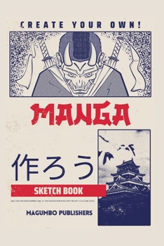 Paperback Create Your Own Manga Sketchbook: Blank Anime/Manga sketchbook with templates, 6x9 inches, Secure binding and quality paper Book