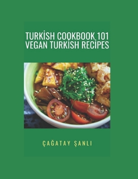 Paperback Turkish Cookbook 101 Vegan Turkish Recipes Book