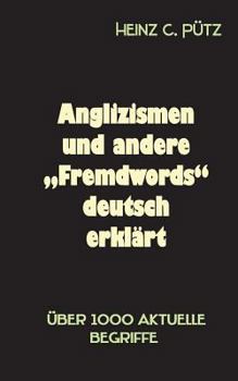 Paperback Anglizismen und andere "Fremdwords" deutsch erklärt: Über 1000 aktuelle Begriffe [German] Book