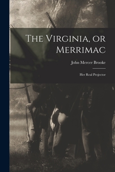 Paperback The Virginia, or Merrimac; her Real Projector Book