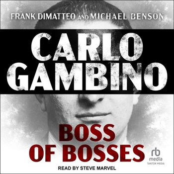 Carlo Gambino: Boss of Bosses