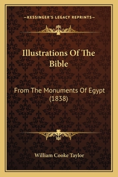 Paperback Illustrations Of The Bible: From The Monuments Of Egypt (1838) Book