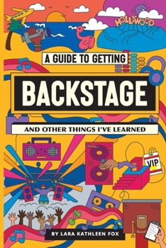 Paperback A Guide To Getting Backstage (And Other Things I've Learned) Book