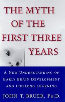 Hardcover Myth of the First Three Years: A New Understanding of Early Brain Development and Lifelong Learning Book