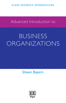 Paperback Advanced Introduction to Business Organizations (Elgar Advanced Introductions series) Book