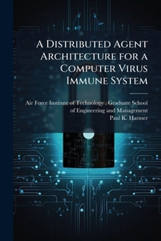 Paperback A Distributed Agent Architecture for a Computer Virus Immune System Book