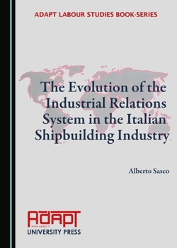 Hardcover The Evolution of the Industrial Relations System in the Italian Shipbuilding Industry Book