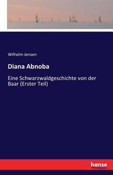 Paperback Diana Abnoba: Eine Schwarzwaldgeschichte von der Baar (Erster Teil) [German] Book