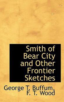 Smith of Bear City and Other Frontier Sketches
