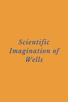 Paperback Scientific Imagination of Wells Book