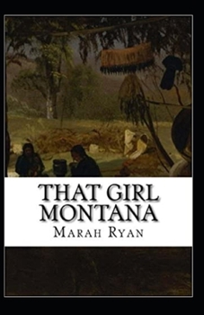 That Girl Montana Annotated