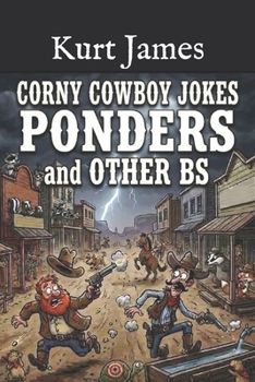 Paperback CORNY COWBOY JOKES, PONDERS, and OTHER BS: Bathroom Reader Edition Book