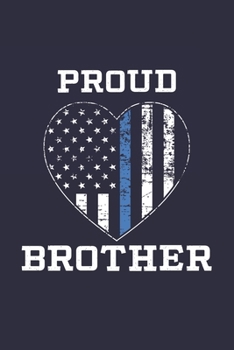Proud Brother: Thin Blue Line Notebook for Proud Police Brother