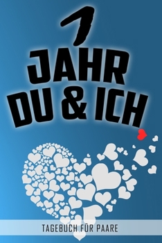 1 Jahr Du und Ich - Tagebuch für Paare: Schönes Geschenk für Paare - 108 Seiten zum Ausfüllen und Eintragen von Erinnerungen an schöne Momente. Mehr ... Partnerschaft - Mehr Ehe (German Edition)
