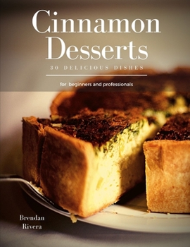 Paperback Cinnamon Desserts: 30 delicious dishes Book