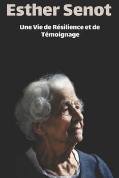 Paperback Esther Senot: Une Vie de Résilience et de Témoignage [French] Book