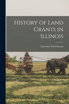 Paperback History of Land Grants in Illinois Book