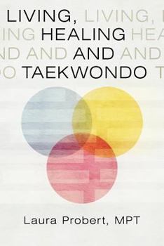 Paperback Living, Healing and Taekwondo Book
