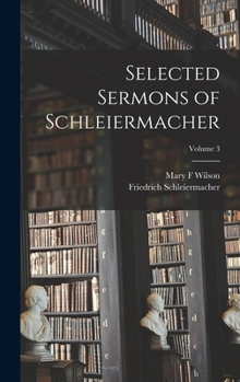 Hardcover Selected Sermons of Schleiermacher; Volume 3 Book