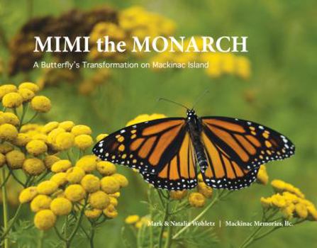 Hardcover MIMI the MONARCH, a butterfly's transformation on Mackinac Island Book
