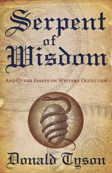 Paperback Serpent of Wisdom: And Other Essays on Western Occultism Book