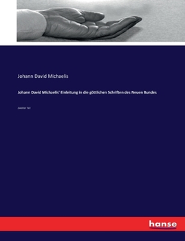 Paperback Johann David Michaelis' Einleitung in die göttlichen Schriften des Neuen Bundes: Zweiter Teil [German] Book