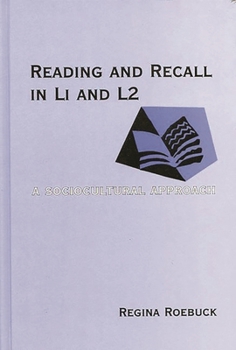 Reading and Recall in L1 and L2: A Sociocultural Approach (Contemporary Studies in Second Language Learning)