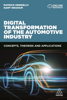 Paperback Digital Transformation of the Automotive Industry: Concepts, Theories and Applications Book