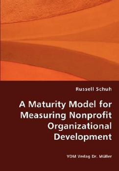 Paperback A Maturity Model for Measuring Nonprofit Organizational Development Book