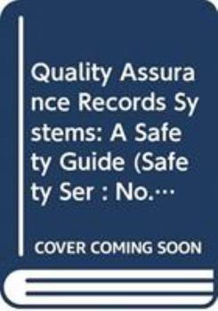 Quality Assurance Records Systems: A Safety Guide (Safety Ser : No. 50-Sg-Qa2)
