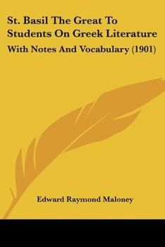 Paperback St. Basil The Great To Students On Greek Literature: With Notes And Vocabulary (1901) Book