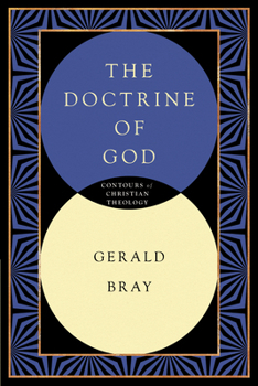 The Doctrine of God (Contours of Christian Theology) - Book #1 of the Contours of Christian Theology