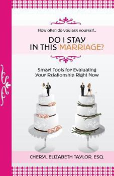 Paperback Do I Stay in This Marriage? Smart Tools for Evaluating Your Relationship Right Now Book