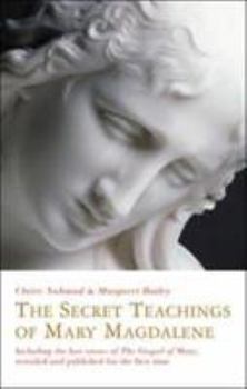 Paperback Secret Teachings of Mary Magdalene: Including the Lost Verses of The Gospel of Mary, Revealed and Published for the First Time Book