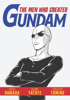 Paperback The Men Who Created Gundam Book