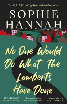 No One Would Do What the Lamberts Have Done : A Novel