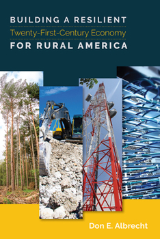 Hardcover Building a Resilient Twenty-First-Century Economy for Rural America Book