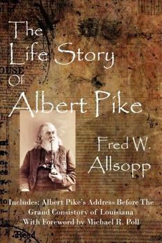 Paperback The Life Story Of Albert Pike Book