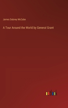 Hardcover A Tour Around the World by General Grant Book