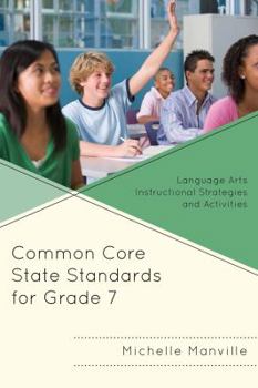 Paperback Common Core State Standards for Grade 7: Language Arts Instructional Strategies and Activities Book