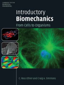 Introductory Biomechanics: From Cells to Organisms (Cambridge Texts in Biomedical Engineering) (Cambridge Texts in Biomedical Engineering) - Book  of the Cambridge Texts in Biomedical Engineering